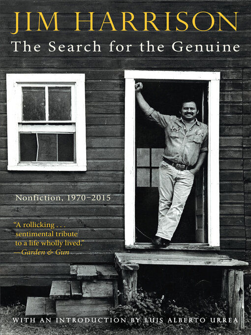 Title details for The Search for the Genuine by Jim Harrison - Available